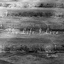 The Life I Live by Melanie McMeekin